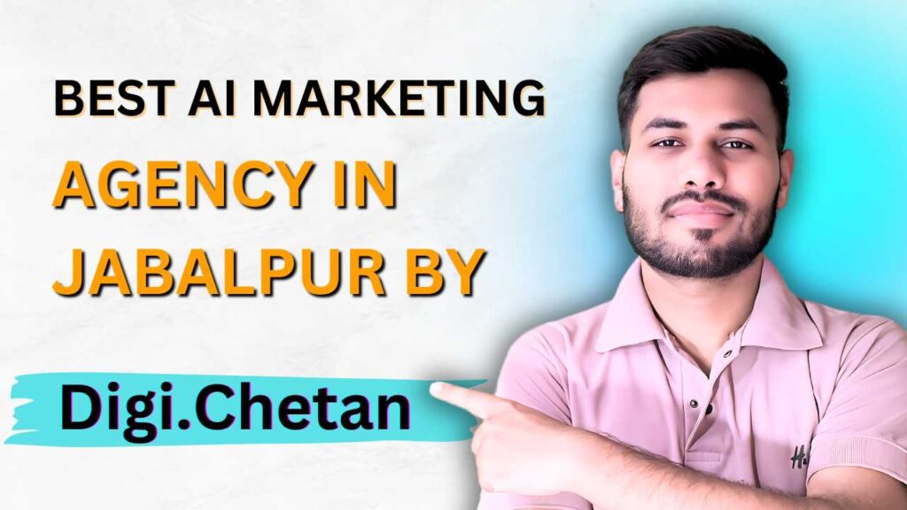 Best AI Marketing Agency in Jabalpur By Digi.Chetan