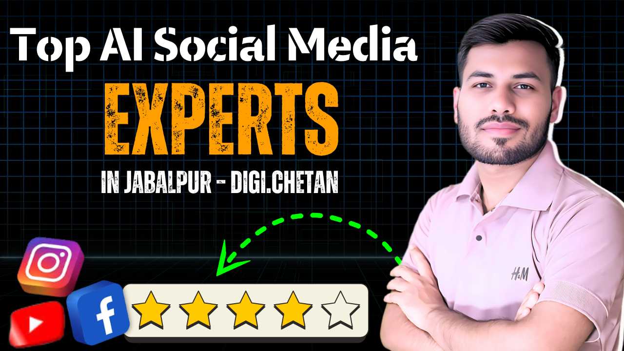 Top AI Social Media Experts in Jabalpur – Digi.Chetan